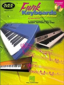 Funk Keyboards - the Complete Method : A Contemporary Guide to Chords, Rhythms and Licks