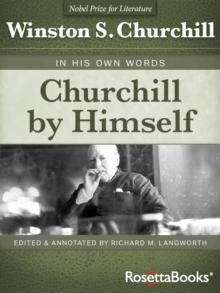 Churchill by Himself : In His Own Words