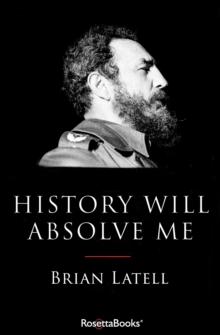 History Will Absolve Me : Fidel Castro