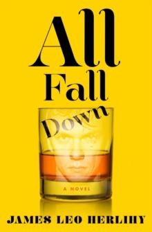 All Fall Down : A Novel