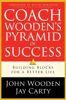 Coach Wooden`s Pyramid of Success