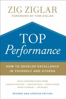 Top Performance  How to Develop Excellence in Yourself and Others