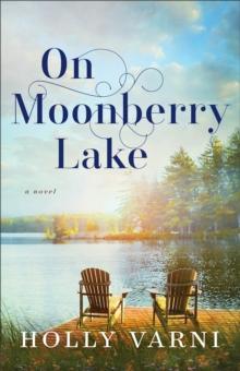 On Moonberry Lake  A Novel