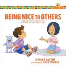 Being Nice to Others - A Book about Rudeness