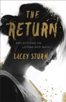 The Return  Reflections on Loving God Back