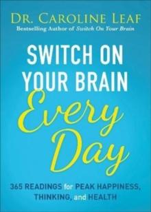 Switch on Your Brain Every Day : 365 Readings for Peak Happiness, Thinking, and Health