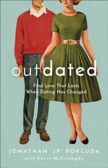 Outdated - Find Love That Lasts When Dating Has Changed