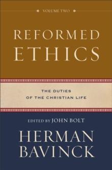 Reformed Ethics - The Duties of the Christian Life