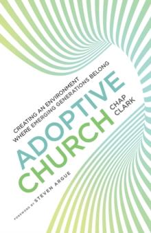 Adoptive Church - Creating an Environment Where Emerging Generations Belong