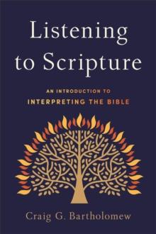 Listening to Scripture  An Introduction to Interpreting the Bible