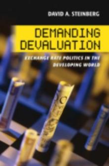 Demanding Devaluation : Exchange Rate Politics in the Developing World