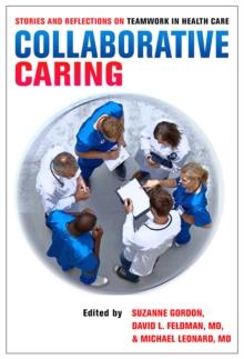 The Collaborative Caring : Stories and Reflections on Teamwork in Health Care