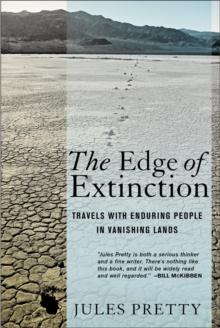 The Edge of Extinction : Travels with Enduring People in Vanishing Lands