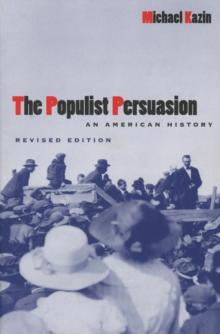 The Populist Persuasion : An American History