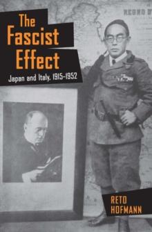 Fascist Effect : Japan and Italy, 1915-1952