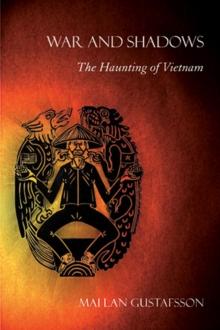 War and Shadows : The Haunting of Vietnam