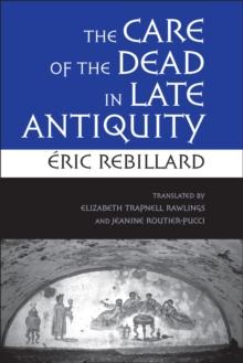 Care of the Dead in Late Antiquity