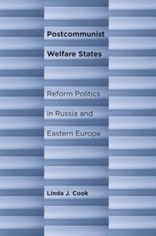 Postcommunist Welfare States : Reform Politics in Russia and Eastern Europe