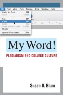 My Word! : Plagiarism and College Culture