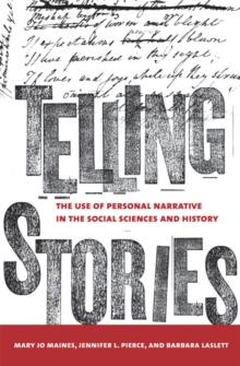 Telling Stories : The Use of Personal Narratives in the Social Sciences and History