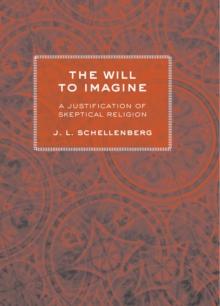 The Will to Imagine : A Justification of Skeptical Religion