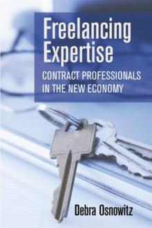 Freelancing Expertise : Contract Professionals in the New Economy