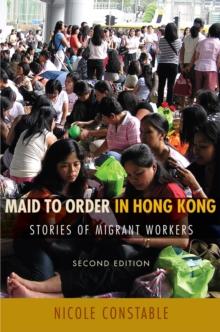 Maid to Order in Hong Kong : Stories of Migrant Workers, Second Edition