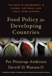 Food Policy for Developing Countries : The Role of Government in Global, National, and Local Food Systems