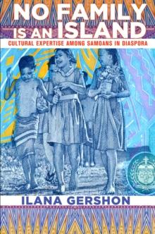 No Family Is an Island : Cultural Expertise among Samoans in Diaspora