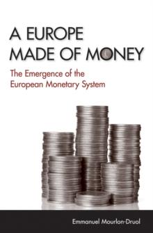 Europe Made of Money : The Emergence of the European Monetary System