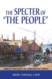 The Specter of "the People" : Urban Poverty in Northeast China