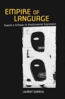 Empire of Language : Toward a Critique of (Post)colonial Expression