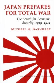 Japan Prepares for Total War : The Search for Economic Security, 1919-1941