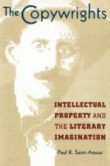 The Copywrights : Intellectual Property and the Literary Imagination