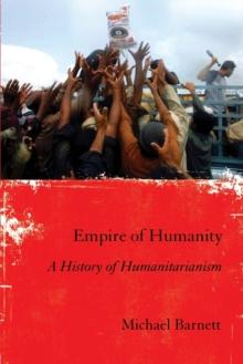 Empire of Humanity : A History of Humanitarianism