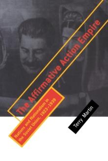 The Affirmative Action Empire : Nations and Nationalism in the Soviet Union, 19231939