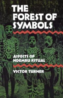 The Forest of Symbols : Aspects of Ndembu Ritual