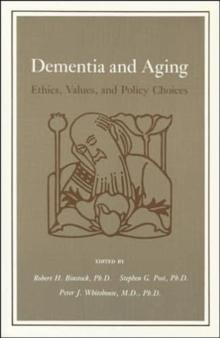 Dementia and Aging : Ethics, Values, and Policy Choices