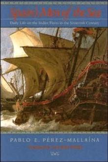 Spain's Men of the Sea : Daily Life on the Indies Fleets in the Sixteenth Century