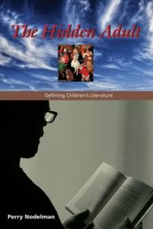 The Hidden Adult : Defining Children's Literature