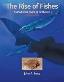 The Rise of Fishes : 500 Million Years of Evolution