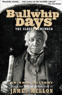 Bullwhip Days : The Slaves Remember