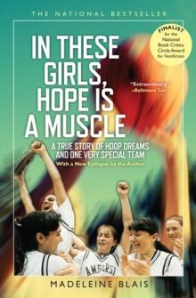 In These Girls, Hope Is a Muscle : A True Story of Hoop Dreams and One Very Special Team