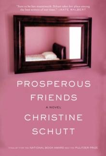 Prosperous Friends : A Novel