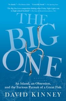 The Big One : An Island, an Obsession, and the Furious Pursuit of a Great Fish