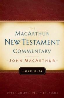 Luke 18-24 Macarthur New Testament Commentary