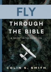 Fly Through the Bible : A Brief Introduction