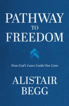 Pathway to Freedom : How God's Laws Guide Our Lives