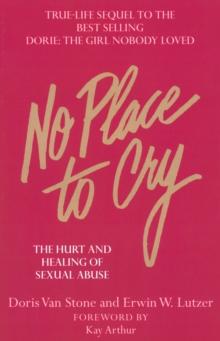 No Place To Cry : The Hurt and Healing of Sexual Abuse