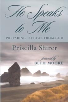 He Speaks to Me : Preparing to Hear the Voice of God